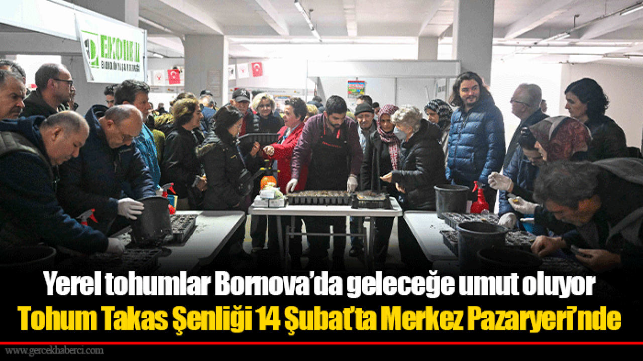 Yerel tohumlar Bornova’da geleceğe umut oluyor