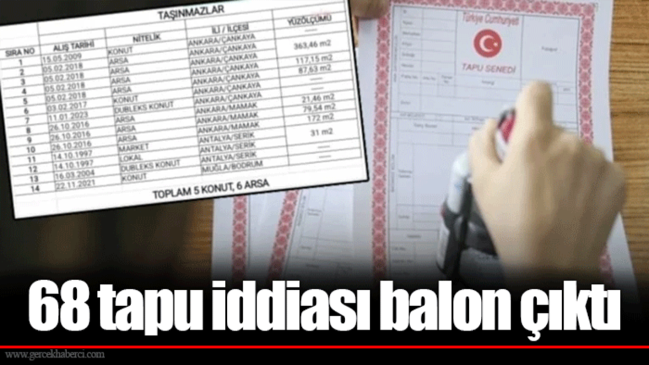 68 tapu iddiası balon çıktı