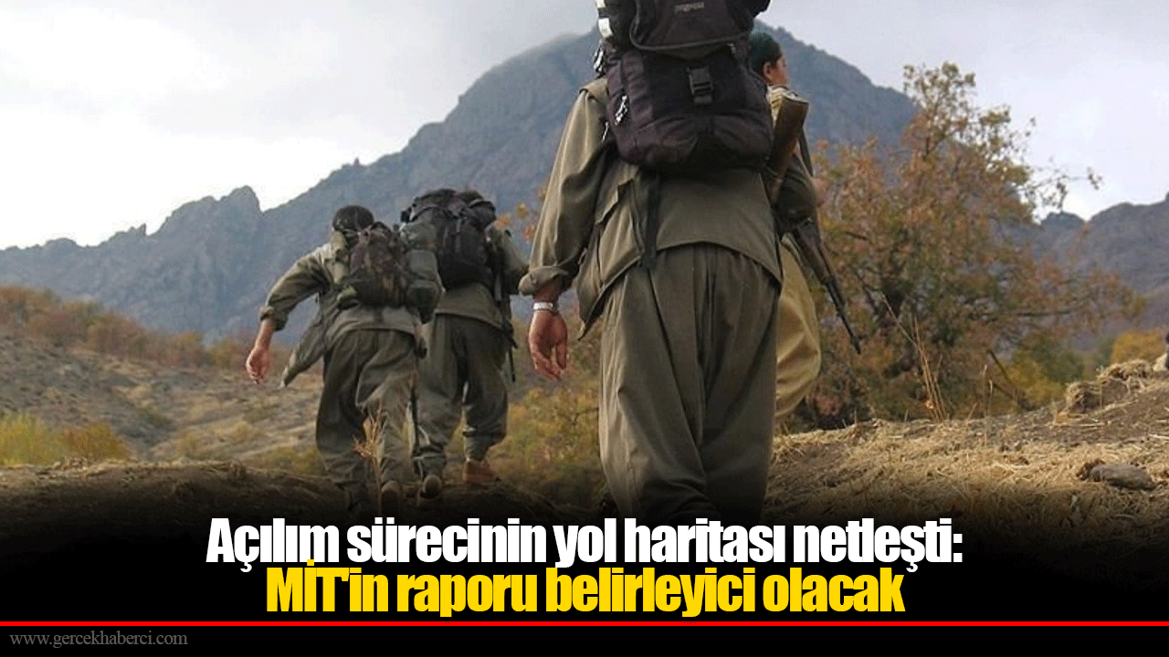 Açılım sürecinin yol haritası netleşti: MİT'in raporu belirleyici olacak