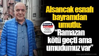 Alsancak esnafı bayramdan umutlu: “Ramazan kötü geçti ama umudumuz var”
