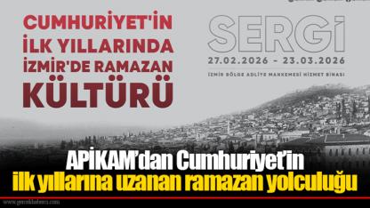 APİKAM’dan Cumhuriyet’in ilk yıllarına uzanan ramazan yolculuğu