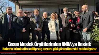 Basın Meslek Örgütlerinden ANKA'ya Destek