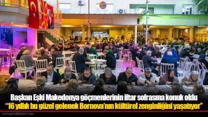 Başkan Eşki Makedonya göçmenlerinin iftar sofrasına konuk oldu