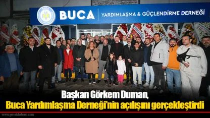 Başkan Görkem Duman, Buca Yardımlaşma Derneği ‘nin açılışını gerçekleştirdi