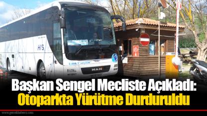 Başkan Sengel Mecliste Açıkladı: Otoparkta Yürütme Durduruldu