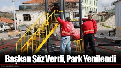Başkan Söz Verdi, Park Yenilendi