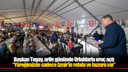 Başkan Tugay, arife gününde Urlalılarla oruç açtı “Yüreğimizde sadece İzmir’in refahı ve huzuru var”