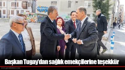 Başkan Tugay’dan sağlık emekçilerine teşekkür