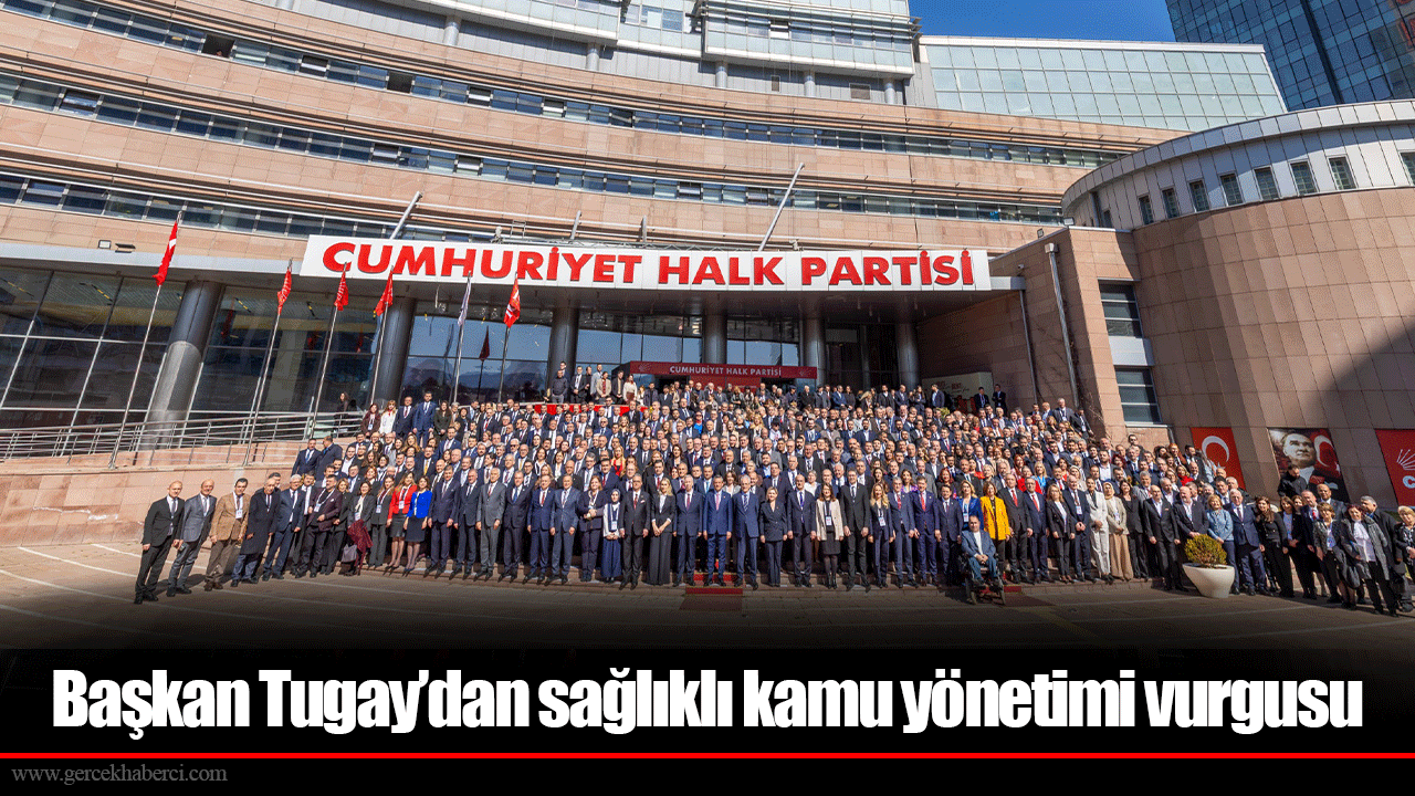 Başkan Tugay’dan sağlıklı kamu yönetimi vurgusu