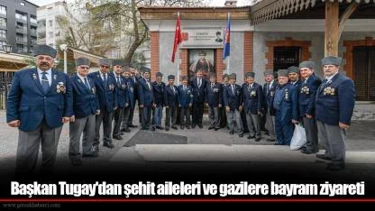 Başkan Tugay'dan şehit aileleri ve gazilere bayram ziyareti