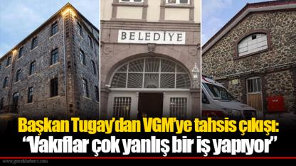 Başkan Tugay’dan VGM’ye tahsis çıkışı: “Vakıflar çok yanlış bir iş yapıyor”