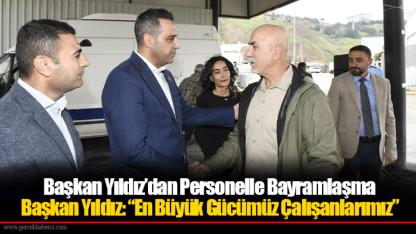 Başkan Yıldız’dan Personelle Bayramlaşma