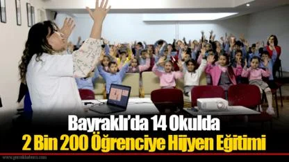 Bayraklı’da 14 Okulda 2 Bin 200 Öğrenciye Hijyen Eğitimi