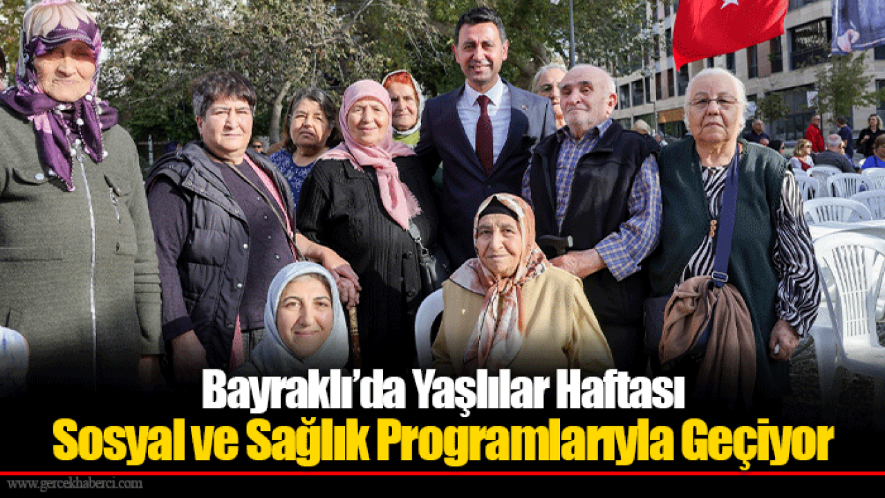 Bayraklı’da Yaşlılar Haftası Sosyal ve Sağlık Programlarıyla Geçiyor