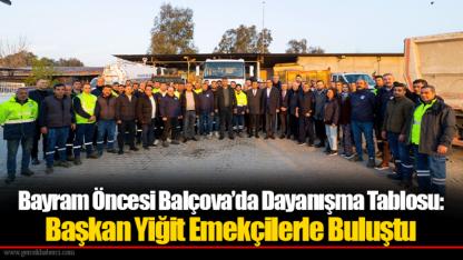 Bayram Öncesi Balçova’da Dayanışma Tablosu: Başkan Yiğit Emekçilerle Buluştu