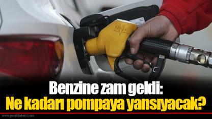 Benzine zam geldi: Ne kadarı pompaya yansıyacak?