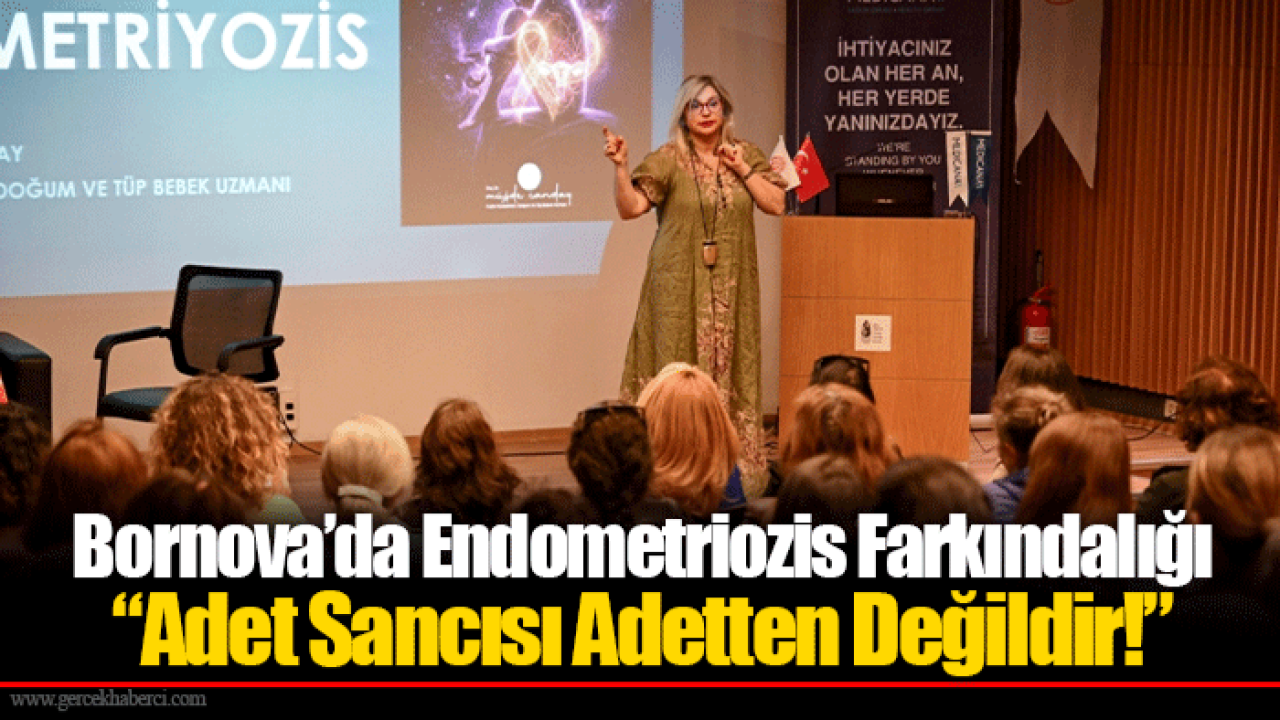 Bornova’da Endometriozis Farkındalığı “Adet Sancısı Adetten Değildir!”