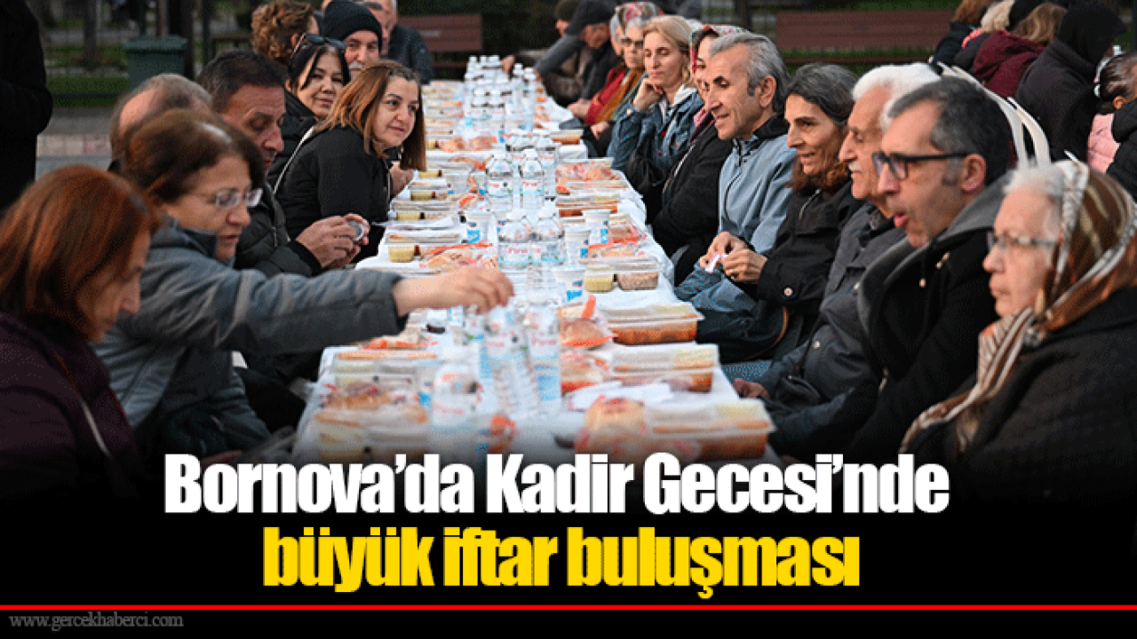 Bornova’da Kadir Gecesi’nde büyük iftar buluşması