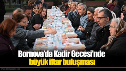 Bornova’da Kadir Gecesi’nde büyük iftar buluşması