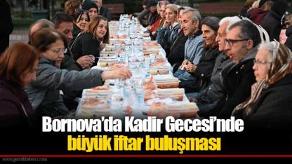 Bornova’da Kadir Gecesi’nde büyük iftar buluşması