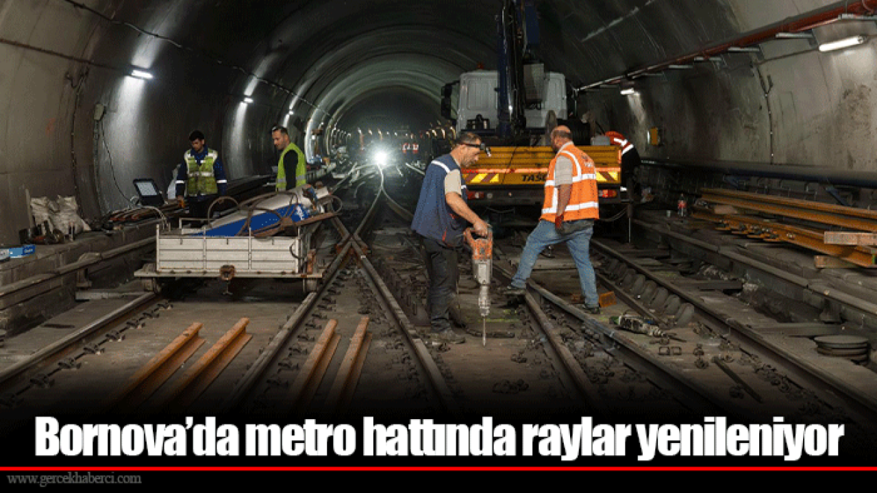 Bornova’da metro hattında raylar yenileniyor