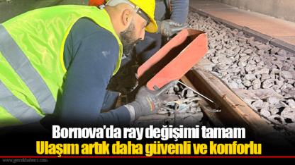 Bornova’da ray değişimi tamam