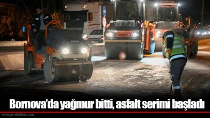 Bornova’da yağmur bitti, asfalt serimi başladı