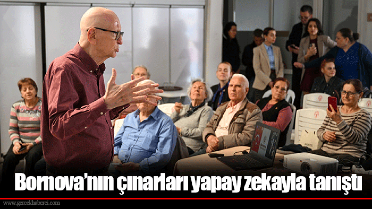 Bornova’nın çınarları yapay zekayla tanıştı