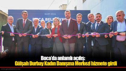 Buca’da anlamlı açılış: Gülşah Durbay Kadın Danışma Merkezi hizmete girdi