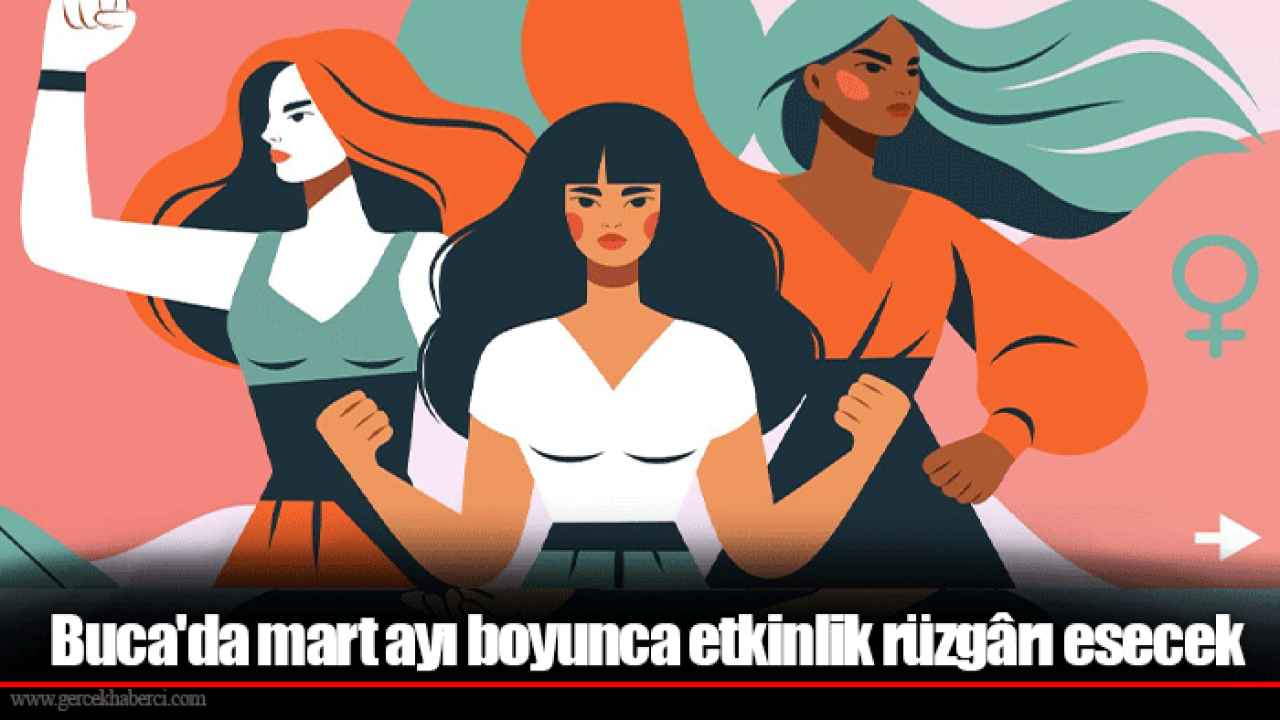 Buca'da mart ayı boyunca etkinlik rüzgârı esecek