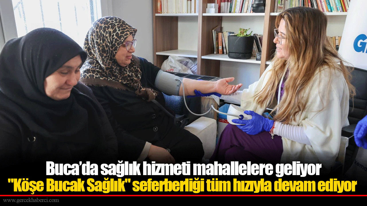 Buca’da sağlık hizmeti mahallelere geliyor