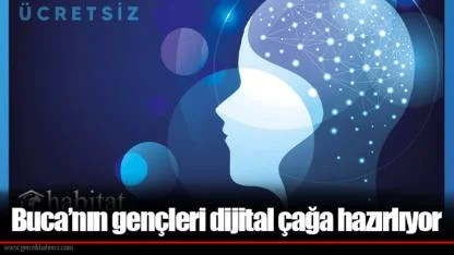 Buca’nın gençleri dijital çağa hazırlıyor