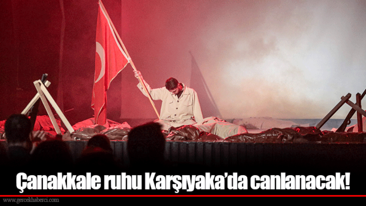 Çanakkale ruhu Karşıyaka’da canlanacak!