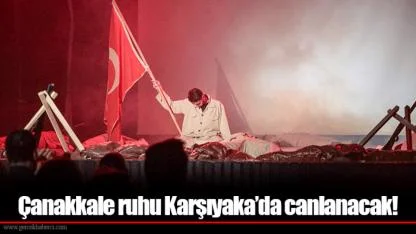 Çanakkale ruhu Karşıyaka’da canlanacak!