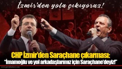 CHP İzmir’den Saraçhane çıkarması: “İmamoğlu ve yol arkadaşlarımız için Saraçhane’deyiz!”