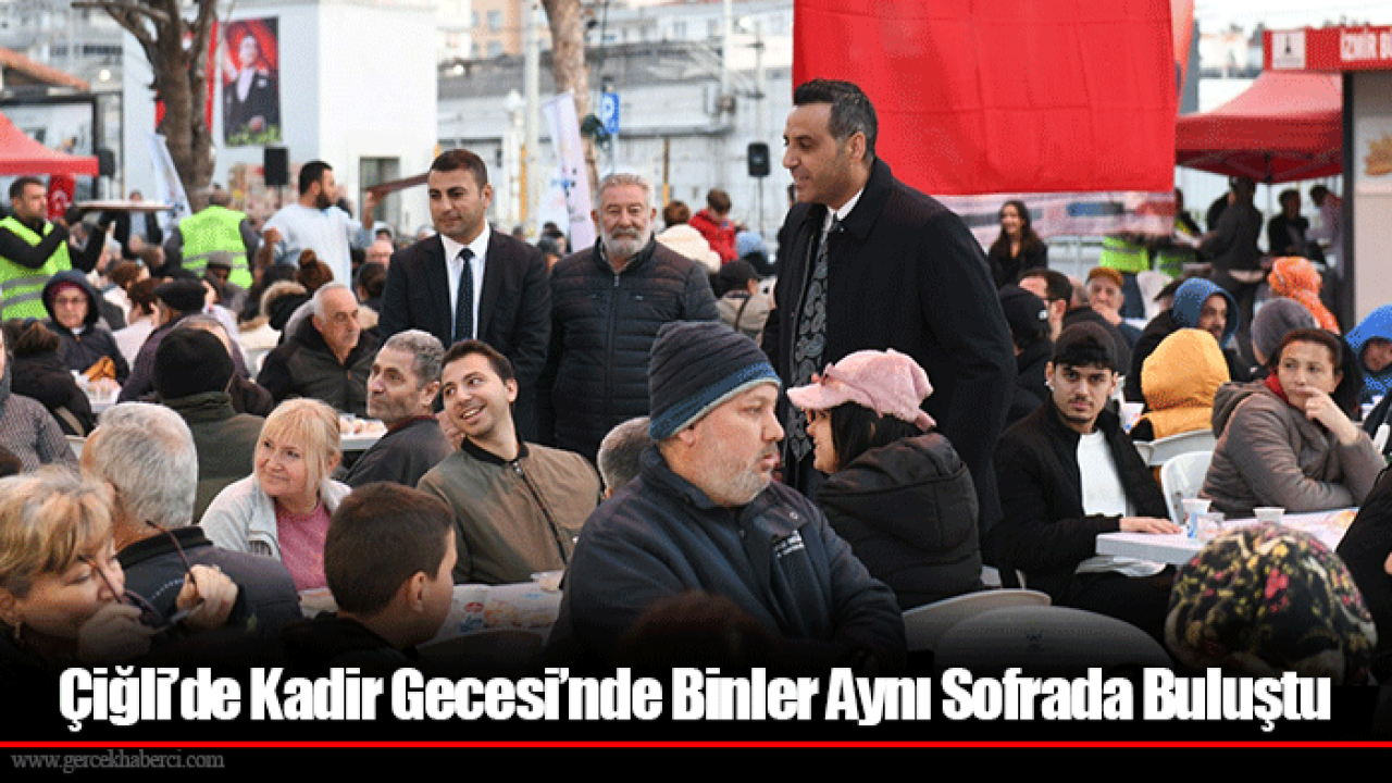 Çiğli’de Kadir Gecesi’nde Binler Aynı Sofrada Buluştu