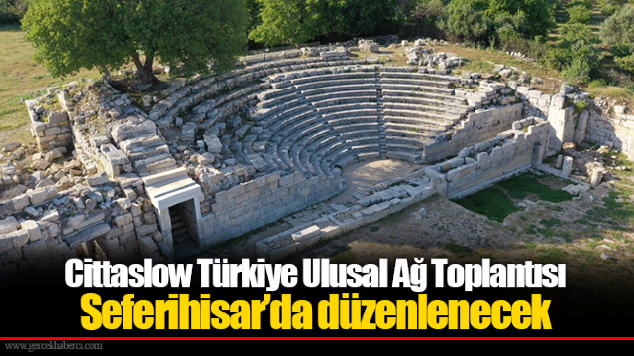 Cittaslow Türkiye Ulusal Ağ Toplantısı Seferihisar’da düzenlenecek