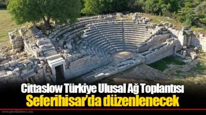 Cittaslow Türkiye Ulusal Ağ Toplantısı Seferihisar’da düzenlenecek