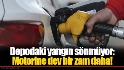 Depodaki yangın sönmüyor: Motorine dev bir zam daha!