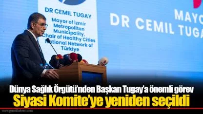 Dünya Sağlık Örgütü’nden Başkan Tugay’a önemli görev