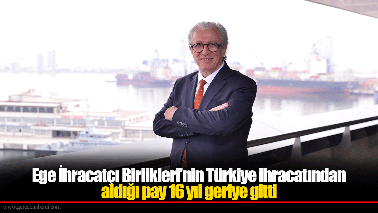 Ege İhracatçı Birlikleri’nin Türkiye ihracatından aldığı pay 16 yıl geriye gitti