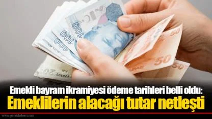 Emekli bayram ikramiyesi ödeme tarihleri belli oldu: Emeklilerin alacağı tutar netleşti