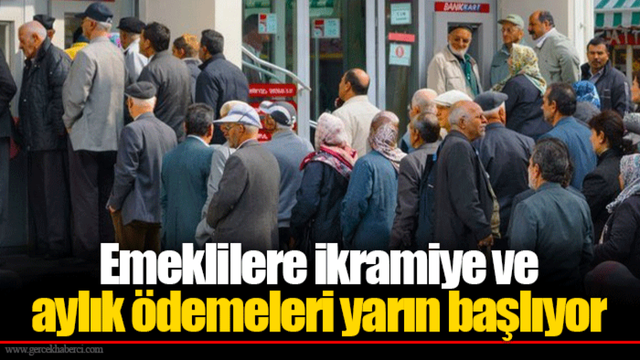 Emeklilere ikramiye ve aylık ödemeleri yarın başlıyor