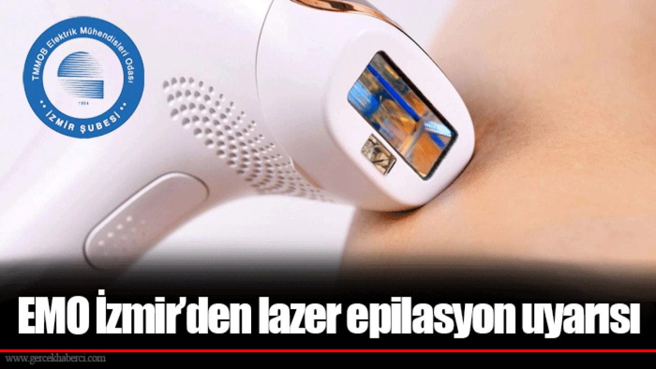 EMO İzmir’den lazer epilasyon uyarısı