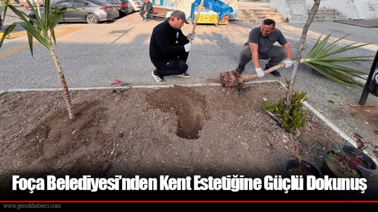 Foça Belediyesi’nden Kent Estetiğine Güçlü Dokunuş