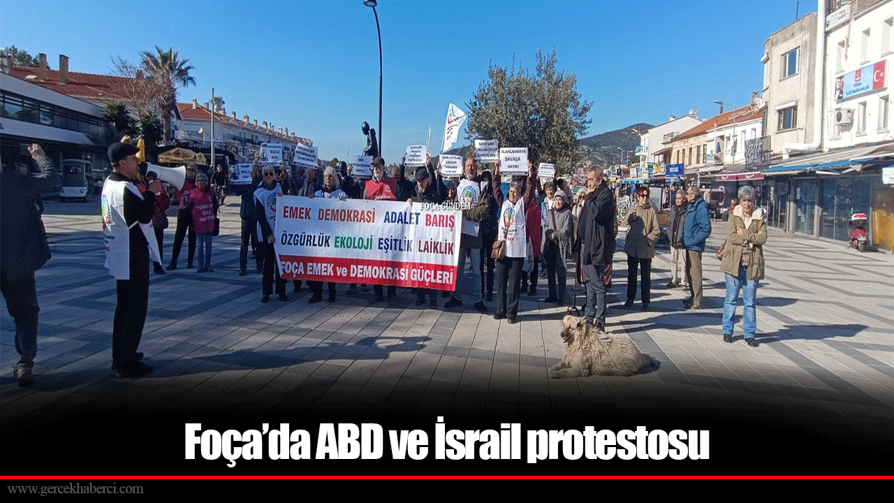 Foça’da ABD ve İsrail protestosu
