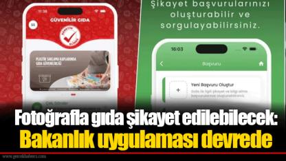Fotoğrafla gıda şikayet edilebilecek: Bakanlık uygulaması devrede