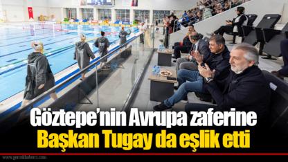 Göztepe’nin Avrupa zaferine Başkan Tugay da eşlik etti