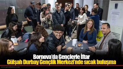 Gülşah Durbay Gençlik Merkezi’nde sıcak buluşma