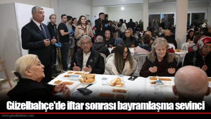 Güzelbahçe'de iftar sonrası bayramlaşma sevinci